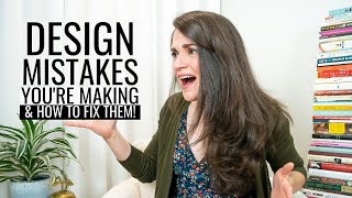 Design Mistakes You Are Making - AND HOW TO FIX THEM!