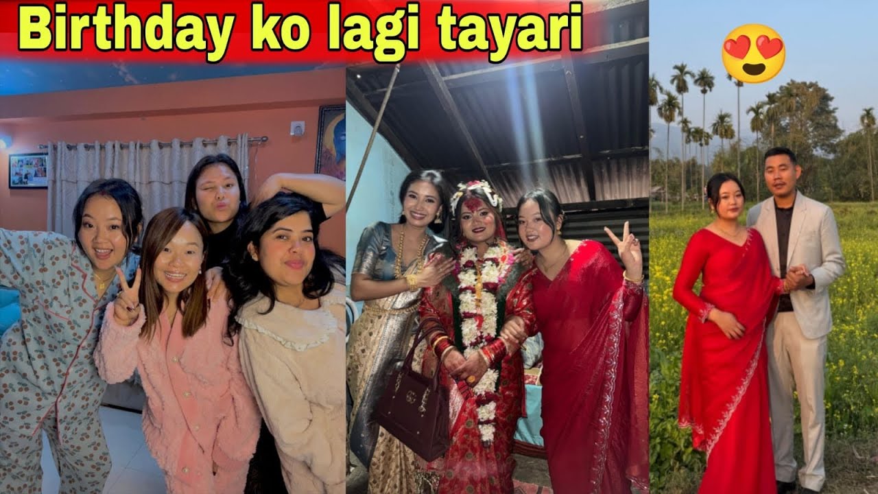 Birthday ko lagi dhumdham suru 🤗Yeta bihe ne suru😍♥️