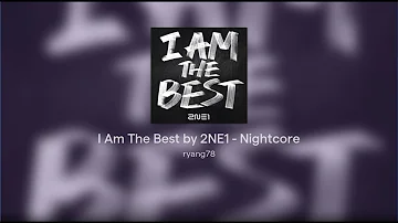 I Am The Best by 2NE1 - Nightcore