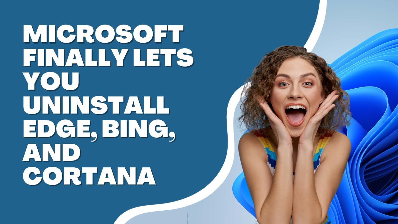 Microsoft Finally Lets You Uninstall Edge, Bing, and Cortana