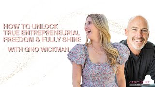 Gino Wickman on How to Unlock True Entrepreneurial Freedom & Fully Shine
