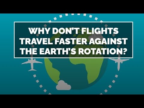 Why Don’t Flights Travel Faster Against the Earth’s Rotation?