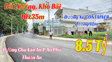 Bán Đất Lớn 10x35m, Đường Chu Văn An Tp Thuận An, Đường Xe Container Ra Vào