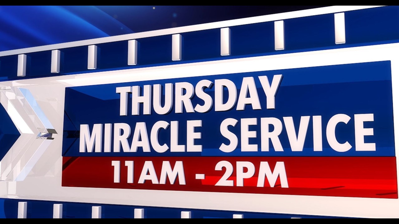 THURSDAY MIRACLE SERVICE.