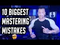 10 Biggest Mastering Mistakes 🤯