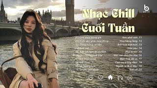 Cuối Tuần Thật Nhẹ Nhàng Với Những Bản Nhạc Chill Thư Giãn Về Tình Yêu