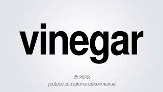 How to Pronounce Vinegar