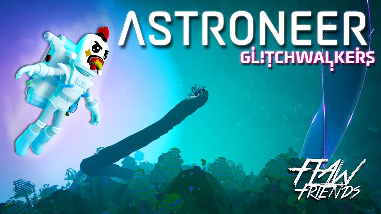 Astronaut Falls into a DEEPER ABYSS | Astroneer GlitchWalkers