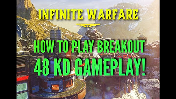 Infinite Warfare: How to play the map BREAKOUT | 48KD Gameplay