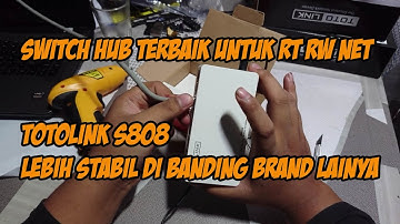 Switch HUB Terbaik untuk RT RW Net Unboxing dan Review Singkat Totolink S 808