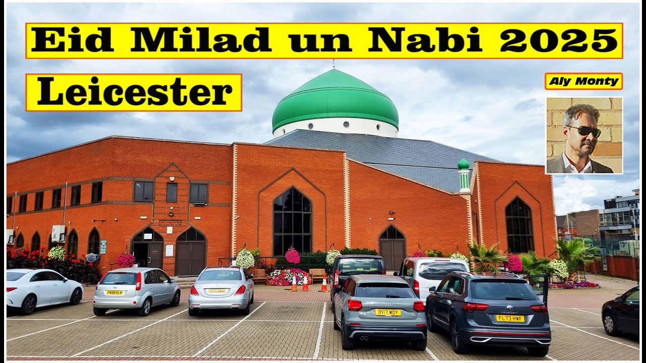 Eid Milad un Nabi 2025 Leicester Juloos | Mawlid Parade UK | Islamic Celebration & Procession.