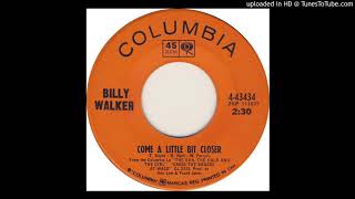 Billy Walker -- Come A Little Bit Closer chords