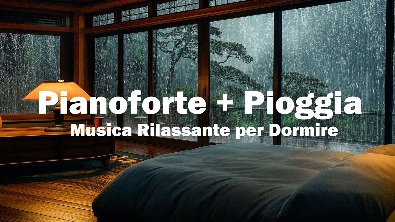 Musica Rilassante per Dormire – Pianoforte & Pioggia per Sonno Profondo ...