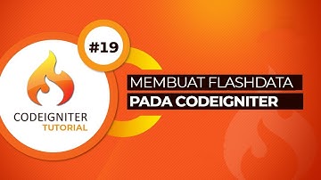 Tutorial Codeigniter #19 Menampilkan Pesan Notifikasi dengan Flashdata
