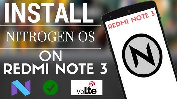 Nitrogen OS 7.1.1 On Redmi Note 3 Features ! (How To Install Guide) VoLTE + Video Calling !