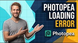Photopea Loading Error (Easy Fix Guide)