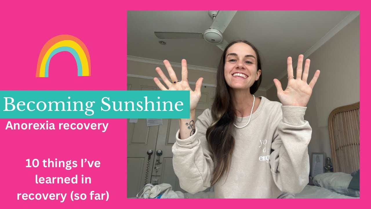 10 things I’ve learned in recovery (so far) | Anorexia recovery - YouTube