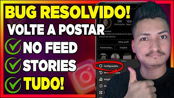 Não consigo postar no instagram - RESOLVIDO! Veja como resolver problema pra postar no feed ou story