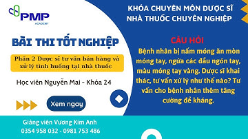 Bài thi tốt nghiệp khóa chuyên môn Dược sĩ nhà thuốc của học viên Nguyễn Thị Mai khóa 24