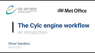 IS-ENES3 Webinar: Introduction to the Cylc workflow engine (March 2023)