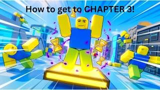 How to get to Chapter 3 IN NO TIME!! (Waste time roblox)