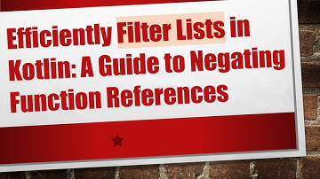 Efficiently Filter Lists in Kotlin: A Guide to Negating Function References