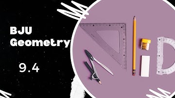 BJU Geometry Lesson 9.4