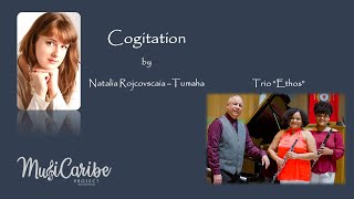 Cogitation by Natalia Rojcovscaia-Tumaha / Trio "Ethos"