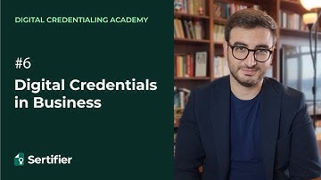 Digital Credentials in Business | Digital Credentialing Academy - Episode 6