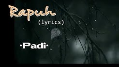 Rapuh - Padi (lyrics)  - Durasi: 4:08. 