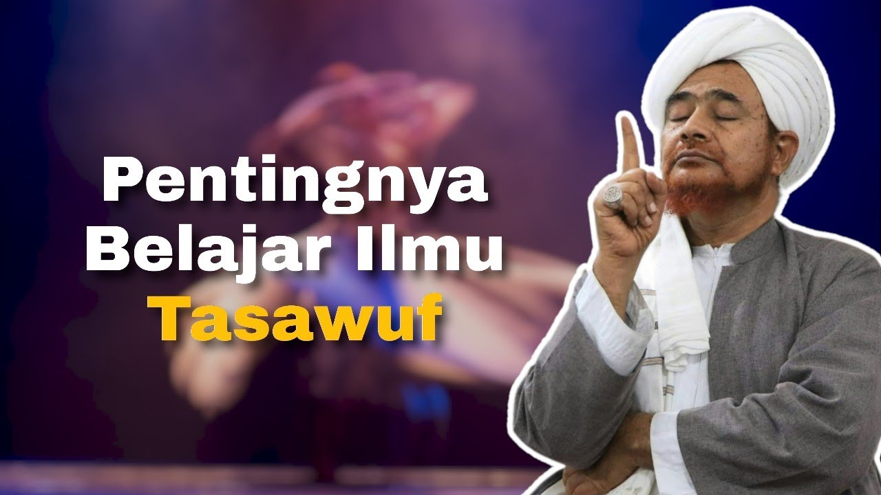 IHSAN | Pentingnya Belajar Ilmu Tasawuf - Habib Umar Bin Hafidz