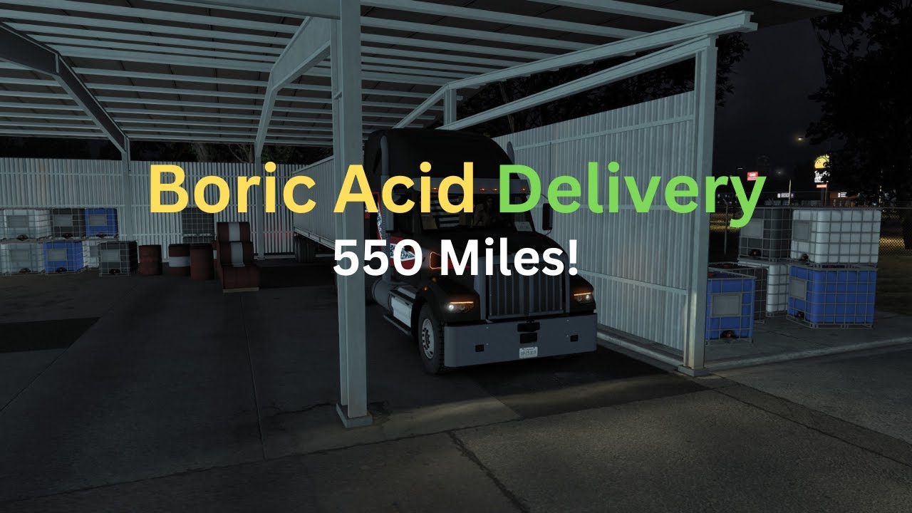 Boric Acid Delivery! / ATS (No Commentary)