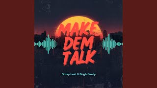 Make Dem Talk