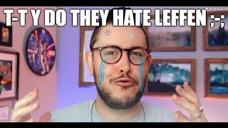 Why Do They Hate Leffen?