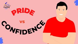 2 MAJOR DIFFERENCES BETWEEN PRIDE AND CONFIDENCE
