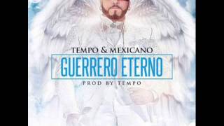Tempo Y Mexicano – Guerrero Eterno