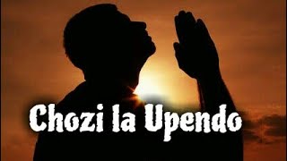 CHOZI LA UPENDO - KWAYA KATOLIKI