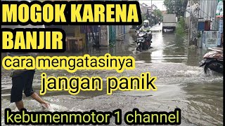 cara mengatasi motor mogok karena banjir