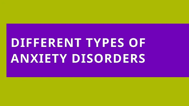 Audio Read: Different Types of Anxiety Disorders