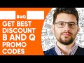 HOW TO GET BEST B AND Q DISCOUNT PROMO CODES IN 2025 FULL GUIDE