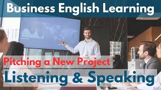 'Pitching a New Project' Listening & Speaking Practice | Business English Learning
