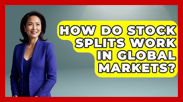 How Do Stock Splits Work In Global Markets? - Stock and Options Playbook