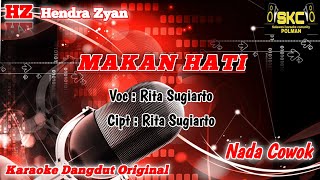 KARAOKE MAKAN HATI - RITA SUGIARTO_NADA COWOK