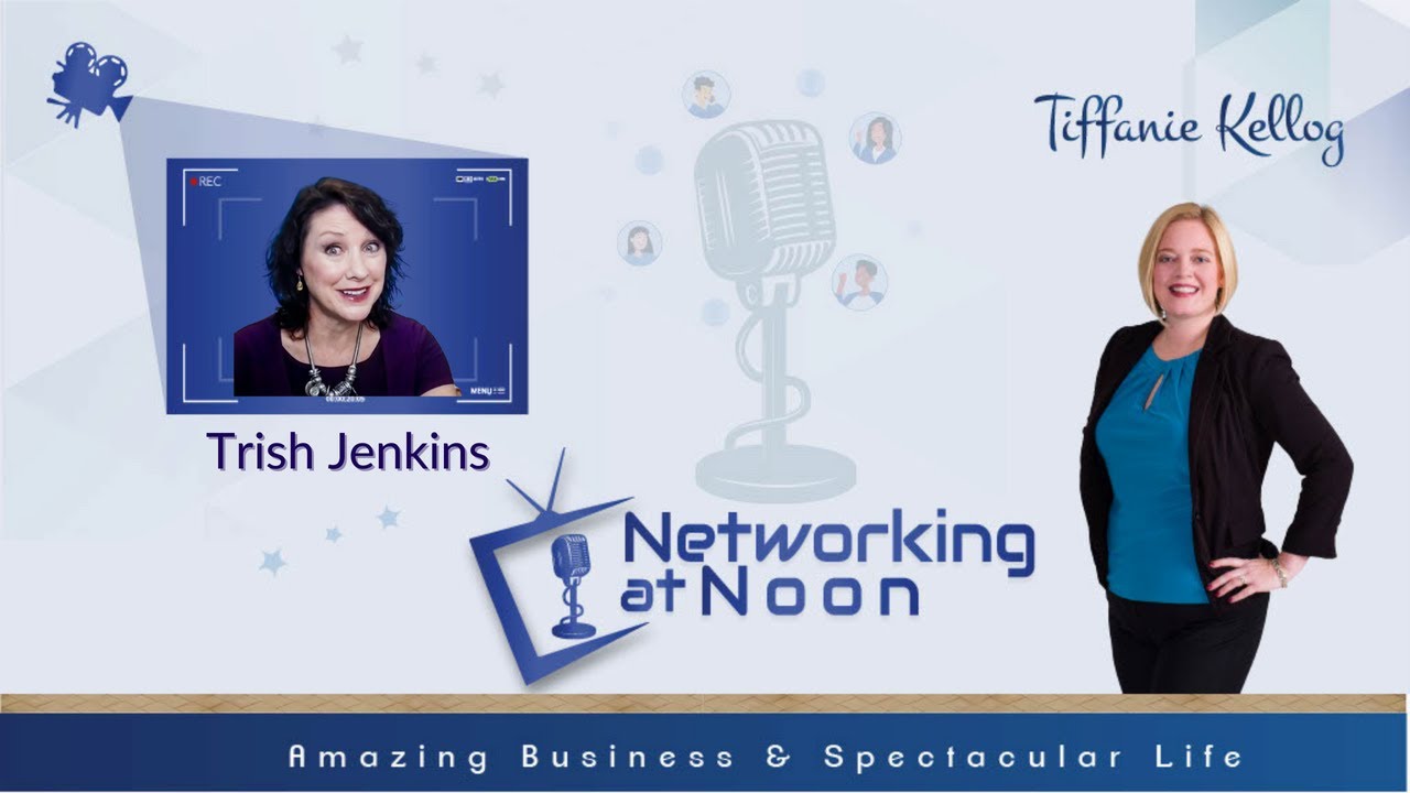 Networking at Noon: Tiffanie Kellog interviews Trish Jenkins