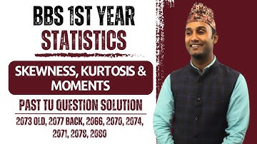 Skewness and Kurtosis and Moments || TU Solution || BBS 1st Year Business Statistics || -Gurubaa