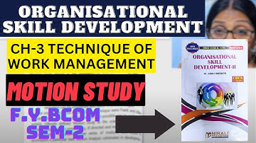 Technique of Work Measurement chapter 3 Motion Study Organizational Skill Development #fybcomsem2
