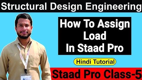 Staad Pro Class-5 | How To Assign Load In Staad Pro | Hindi Tutorial | Structural Design Engineering
