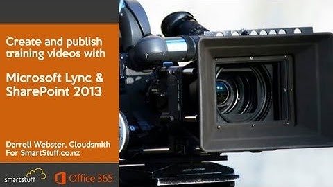 Create and publish training videos with SharePoint and Lync 2013
