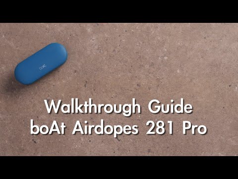 boAt Airdopes 281 Pro | Walkthrough