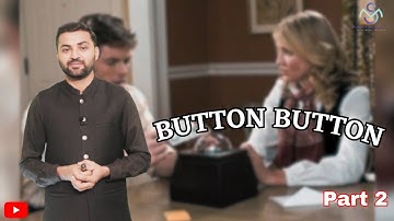 BUTTON BUTTON | Part 2 | Complete Explanation in Urdu/Hindi  For Class 11